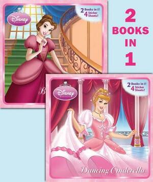Dancing Cinderella/Belle of the Ball (Disney Princess) by Random House Disney