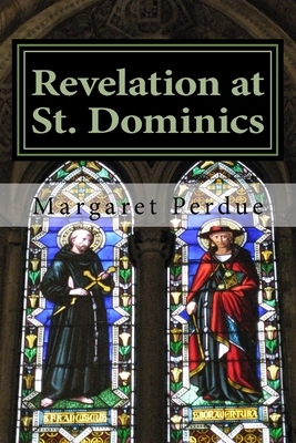 Revelation at St. Dominics by Margaret Perdue