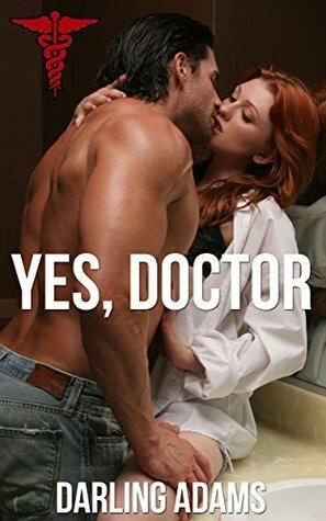 Yes, Doctor by Darling Adams, Renee Rose