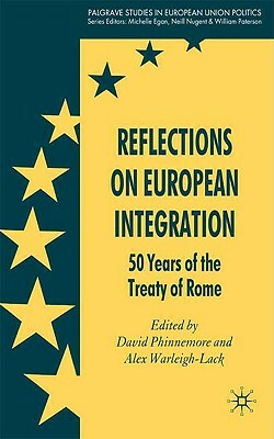 Reflections on European Integration: 50 Years of the Treaty of Rome by 
