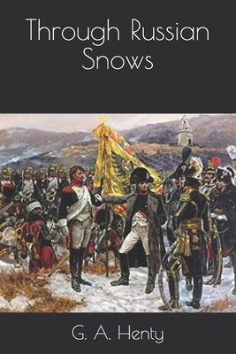 Through Russian Snows by G.A. Henty
