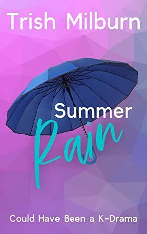 Summer Rain by Trish Milburn