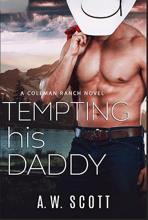Tempting his Daddy by A.W. Scott