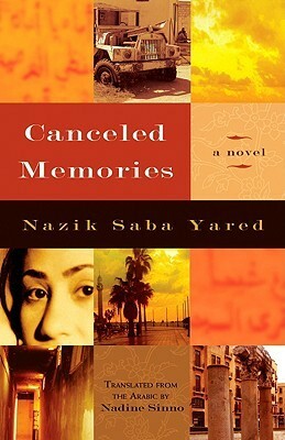 Canceled Memories: A Novel by Nadine Sinno, Nazik Saba Yared