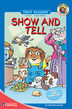 Show and Tell, Grades PK - K: Level 1 by Mercer Mayer