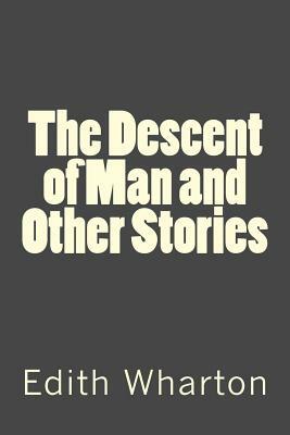 The Descent of Man and Other Stories by Edith Wharton