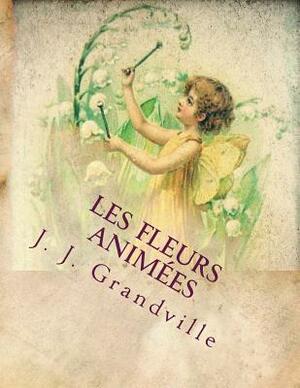 Les fleurs animées by J. J. Grandville