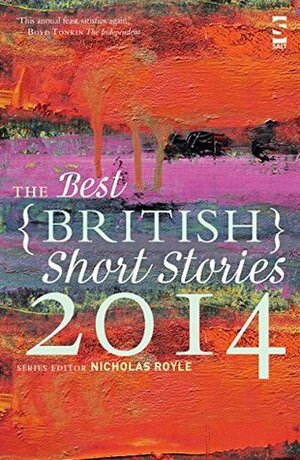 The Best British Short Stories 2014 by Joanna Walsh, Nicholas Royle