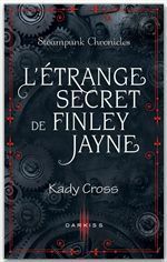 L'étrange secret de Finley Jayne by Kady Cross