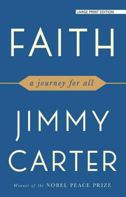 Faith: A Journey for All by Jimmy Carter