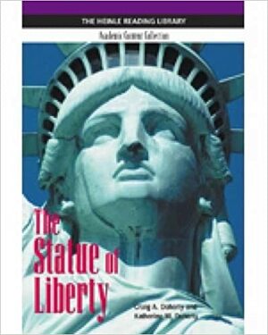 The Statue of Liberty by Katherine M. Doherty, Craig A. Doherty