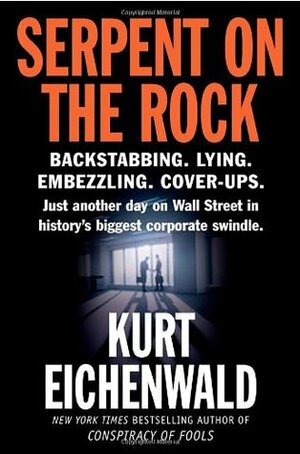 Serpent on the Rock by Kurt Eichenwald