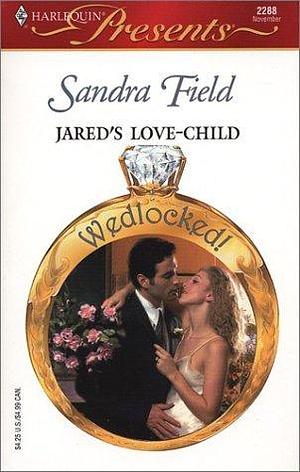 Jared's Love - Child by Sandra Field, Sandra Field