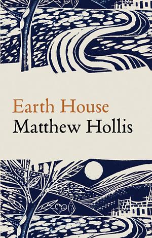 Earth House by Matthew Hollis