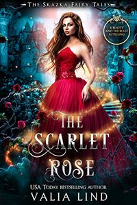 The Scarlet Rose: A Beauty and the Beast Retelling by Valia Lind