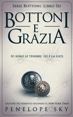 Bottoni E Grazia by Penelope Sky