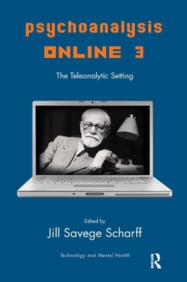Psychoanalysis Online 3: The Teleanalytic Setting by 