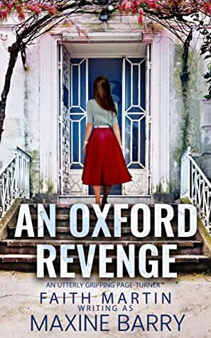 AN OXFORD REVENGE an utterly gripping page-turner by Faith Martin, Maxine Barry