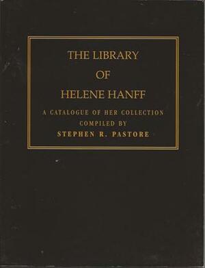 The Library of Helene Hanff by Helene Hanff, Stephen R. Pastore