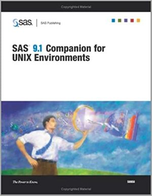 SAS 9.1 Companion for Unix Environments by SAS Institute