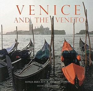 A Venice and the Veneto: 110 Years by Sonja Bullaty, Sylvie Durastanti