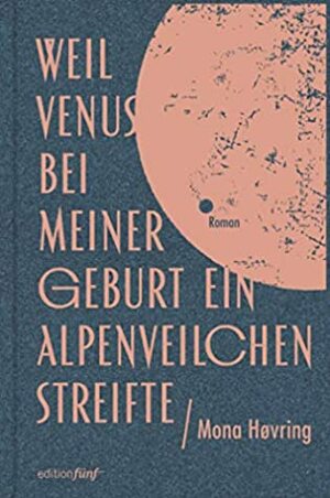 Weil Venus bei meiner Geburt ein Alpenveilchen streifte by Mona Høvring