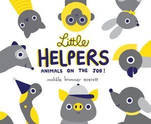 Little Helpers by Michéle Brummer Everett