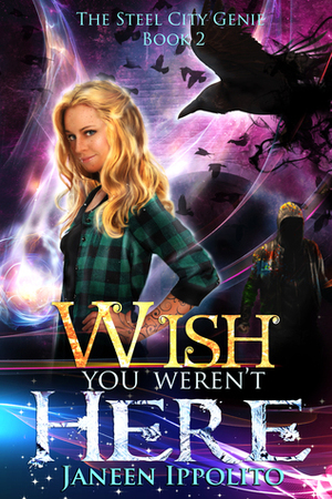 Wish You Weren't Here by Janeen Ippolito