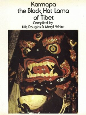 Karmapa: The Black Hat Lama Of Tibet by Nik Douglas