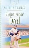 Major League Dad by Kathleen Y'Barbo