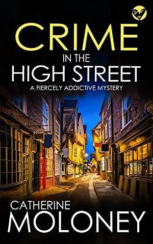 Crime in the High Street by Catherine Moloney, Catherine Moloney