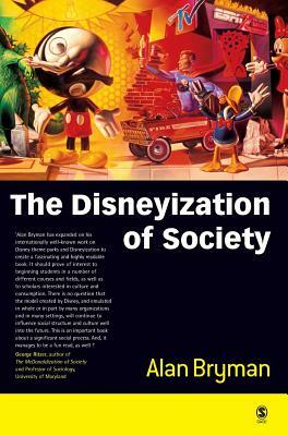The Disneyization of Society by Alan Bryman