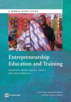 Entrepreneurship Education and Training: Insights from Ghana, Kenya, and Mozambique by 