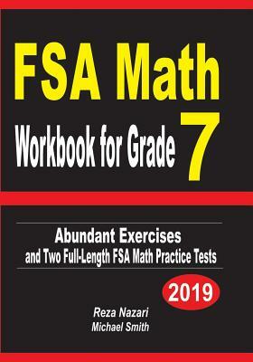 FSA Math Workbook for Grade 7: Abundant Exercises and Two Full-Length FSA Math Practice Tests by Michael Smith, Reza Nazari