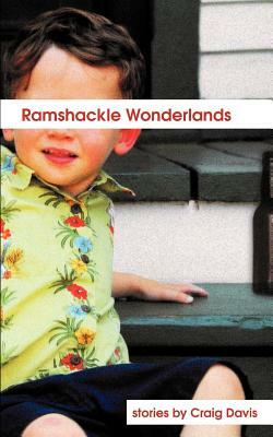Ramshackle Wonderlands by Craig Davis
