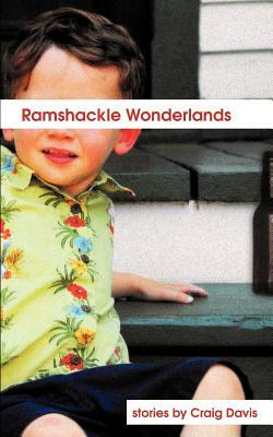 Ramshackle Wonderlands by Craig Davis