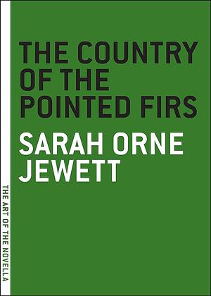 The Country of the Pointed Firs by Sarah Orne Jewett