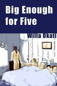 Big Enough for Five by Willa Okati