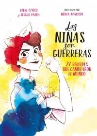 Las niñas son guerreras by Irene Cívico, Sergio Parra