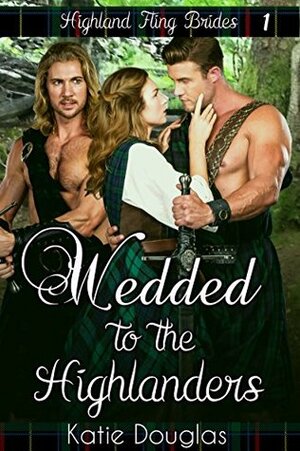 Wedded to the Highlanders by Katie Douglas