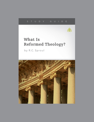 What Is Reformed Theology? by Ligonier Ministries