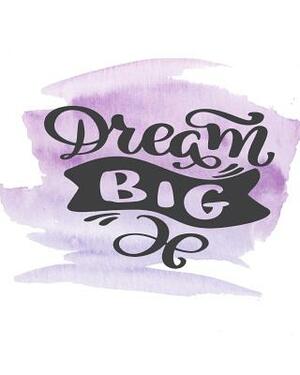 Dream Big by Dee Deck