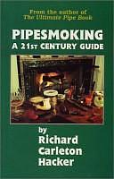 Pipesmoking-a 21st Century Guide by Richard Carleton Hacker