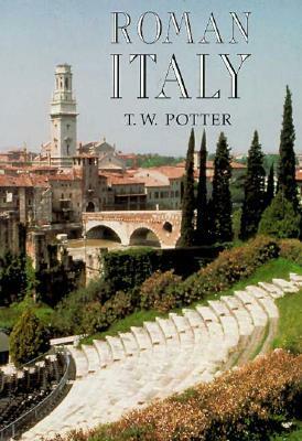 Roman Italy by T.W. Potter