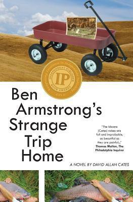 Ben Armstrong's Strange Trip Home by David Allan Cates