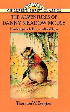 The Adventures of Danny Meadow Mouse by Thornton W. Burgess