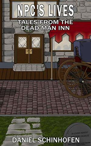 Tales from the Dead Man Inn by Daniel Schinhofen