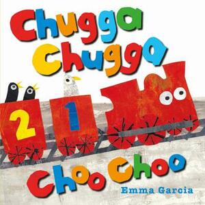 Chugga Chugga Choo Choo by Emma Garcia