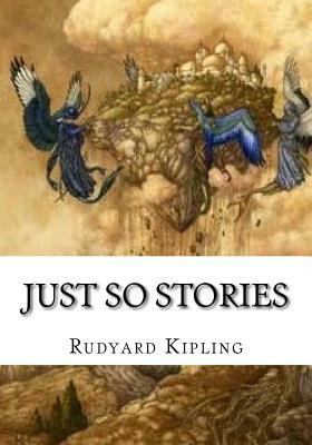 Just So Stories by Rudyard Kipling