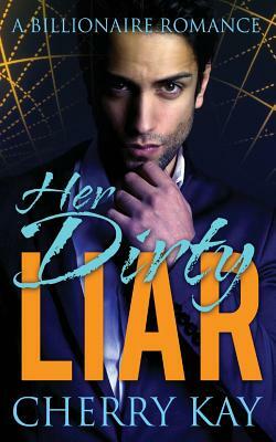 Her Dirty Liar by Cherry Kay